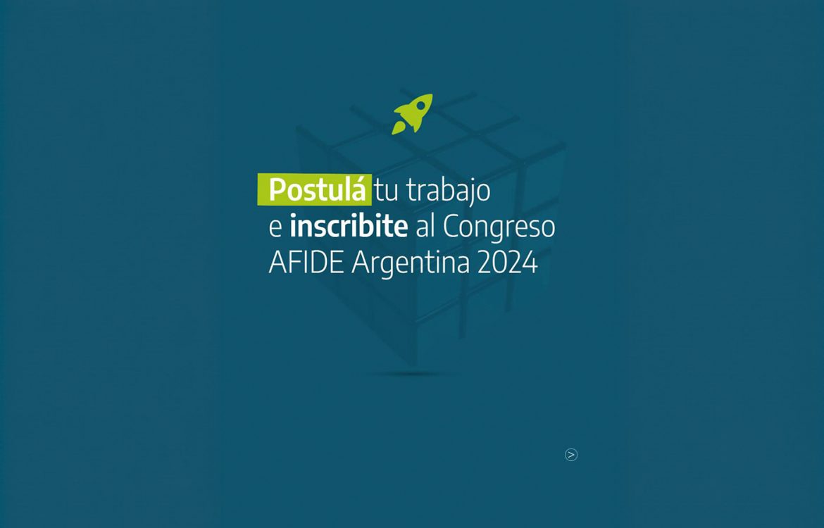 Hasta el 24 de junio hay tiempo para postular trabajos en el Congreso AFIDE 2024